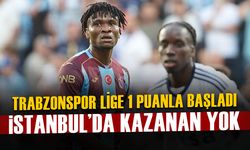 Kasımpaşa-Trabzonspor Maçında Kazanan Çıkmadı! Trabzonspor 1 Lige Puanla Başladı
