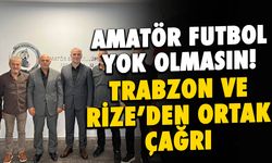 Amatör Futbol Yok Olmasın! Trabzon ve Rize'den Ortak Çağrı