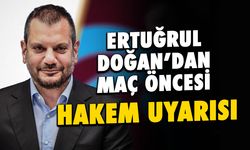 Ertuğrul Doğan'dan Gençlerbirliği Maçı Öncesi Hakem Uyarısı!