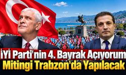 İYİ Parti'den Trabzon'da "Bayrak Açıyorum" Mitingi