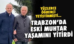 Trabzon Araklı'da emekli öğretmen Hakkı Özyurt vefat etti