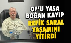 Of'u Yasa Boğan Kayıp! Refik Saral Yaşamını Yitirdi