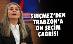 Sibel Suiçmez'den Trabzon'a Ön Seçim Çağrısı