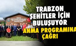 Trabzon Şehitlerini Görkemli Programla Anacak
