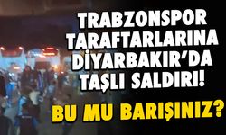 Diyarbakır'da Trabzonspor Taraftarına Taşlı Saldırı!