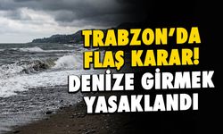 Trabzon’da Denize Girmek Yasaklandı: Valilik Uyardı