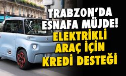 Trabzon Esnafına Müjde: Elektrikli Araç Kredisi Geldi!