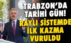 Trabzon Hafif Raylı Sisteminde İlk Kazma Vuruldu!