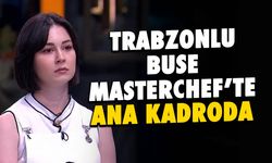 Trabzonlu Buse Baştan Masterchef'te Ana Kadroda!