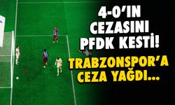 PFDK'dan Trabzonspor'a 4-0 Sonrası Ceza Yağdı!