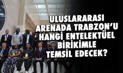 Trabzon'u  Hangi Entelektüel Birikimle Temsil Edecek?
