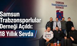 Samsun Trabzonsporlular Derneği Açıldı: 18 Yıllık Sevda