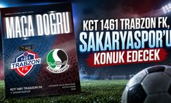 KCT 1461 Trabzon FK, Sakaryaspor’u Konuk Edecek