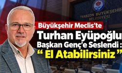 Turan Eyüpoğlu Başkan Genç’e Seslendi: “El Atabilirsiniz”