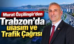 Murat Özçilingir’den Trabzon’da Ulaşım ve Trafik Çağrısı