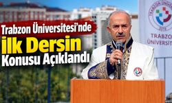 Trabzon Üniversitesi’nde İlk Dersin Konusu Açıklandı