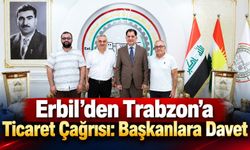 Erbil’den Trabzon’a Ticaret Çağrısı: Başkanlara Davet