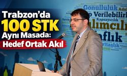 Trabzon’da 100 STK Aynı Masada: Hedef Ortak Akıl