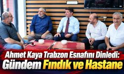 Ahmet Kaya Trabzon Esnafını Dinledi: Gündem Fındık