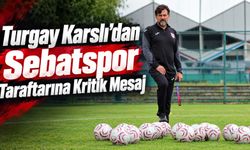 Turgay Karslı’dan Sebatspor Taraftarına Kritik Mesaj