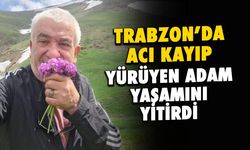 Trabzon'un "Yürüyen Adam"ı Muhammet Çelik Yaşamını Yitirdi
