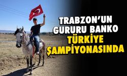 Trabzon'un Gururu Banko Türkiye Şampiyonası'nda!