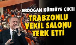 Erdoğan Kürsüye Çıktı, Trabzonlu Vekil Meclisi Terk Etti
