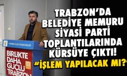 Trabzon'da Devlet Memuru AK Parti Kürsüsünde! Başkan Genç'e Çağrı