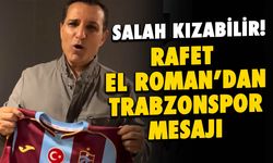 Rafet El Roman'dan Trabzonspor ve Salah'a Sürpriz Mesaj!
