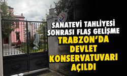 Trabzon Sanatevi Sonrası Devlet Konservatuvarı Açıldı