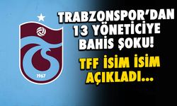 Trabzonspor'dan 13 Yöneticiye Bahis Şoku! TFF Açıkladı