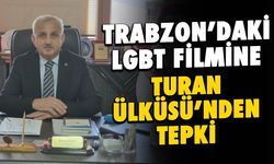 Trabzon'daki LGBT Filmine Turan Ülküsü Derneği'nden Tepki
