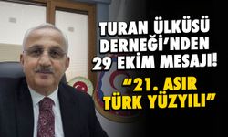 TURAN ÜLKÜSÜ Derneği'nden 29 Ekim Mesajı! "21'inci Asır Türk Yüzyılı"