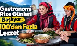 Gastronomi Rize Günleri Başlıyor: 100’den Fazla Lezzet