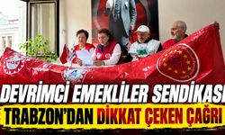 Devrimci Emekliler Sendikası Trabzon’dan Dikkat Çeken Çağrı