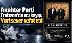 Anahtar Parti Trabzon’da Acı Kayıp: Yurtsever Vefat Etti