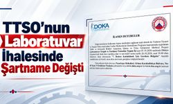 TTSO'nun Laboratuvar İhalesinde Şartname Değişti