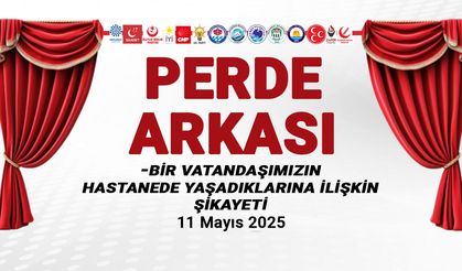 Bir Vatandaşımızdan Hastanede Yaşadıklarına İlişkin Gelen Şikayet - 11 Mayıs 2025 Perde Arkası