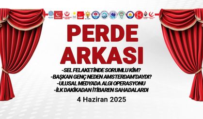 Sel Felaketinde Sorumlu Kim? - 4 Haziran 2025 Perde Arkası