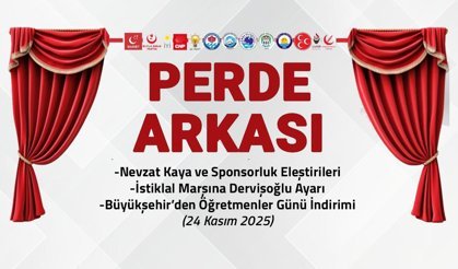 Nevzat Kaya ve Sponsorluk Eleştirileri - 24 Kasım 2025 Perde Arkası