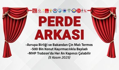 Avrupa Birliği ve Trabzon'da Bakandan Çin Malı Termos - 5 Kasım 2025 Perde Arkası