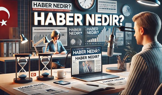 Haber Nedir? Türleri ve Temel Özellikleriyle Habercilik Rehberi