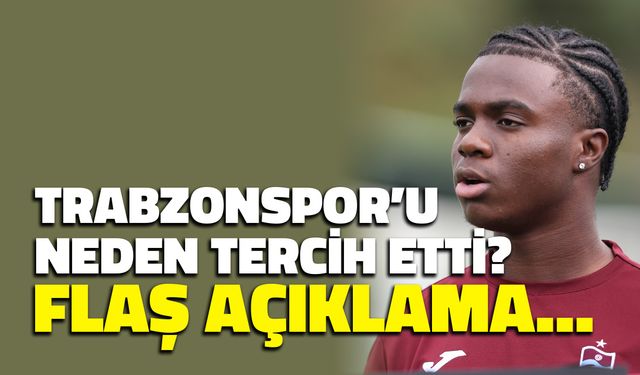 Oulai Trabzonspor’u Neden Tercih Etti? Flaş Açıklama