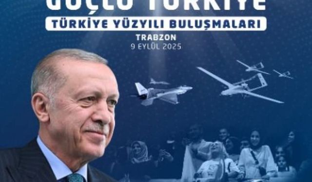 Trabzon’da Türkiye Yüzyılı Buluşmaları  Başlıyor