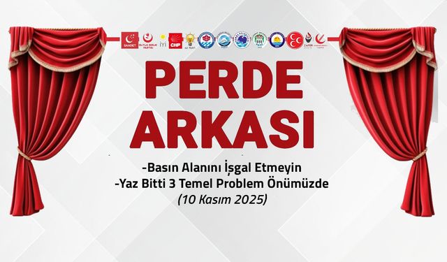 Basın Alanını İşgal Etmeyin! 10 Kasım 2025 Perde Arkası