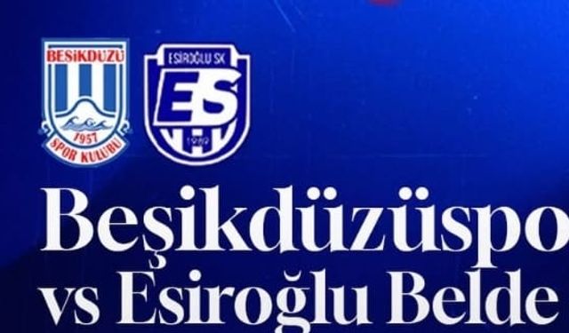 Beşikdüzüspor’da Maç Günü Heyecanı! Rakip Esiroğlu Belde