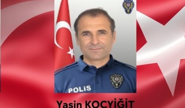 Şehit Polis Memuru Yasin Koçyiğit Kimdir? Kaç Yaşındaydı, Nereliydi?