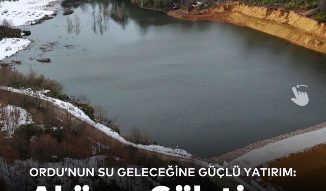 Ordu’da Akören Göleti Tam Kapasiteye Ulaştı