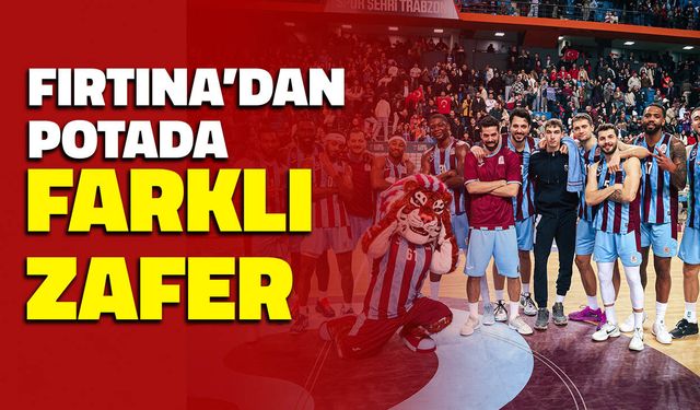 Fırtına Potada Durdurulamıyor! Trabzonspor’dan Farklı Tarife