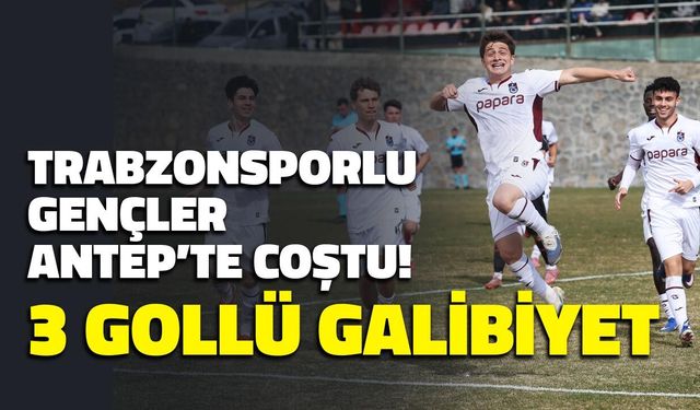Trabzonspor Gençleri Gaziantep’te Esti! 3 Golle Zirve Mesajı